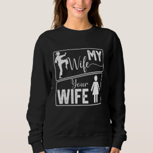 Deine Ehefrau Meine Ehefrau Funny Karate Prix für Sweatshirt