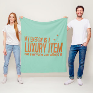 Deine Energie ist ein Luxusartikel Fleecedecke