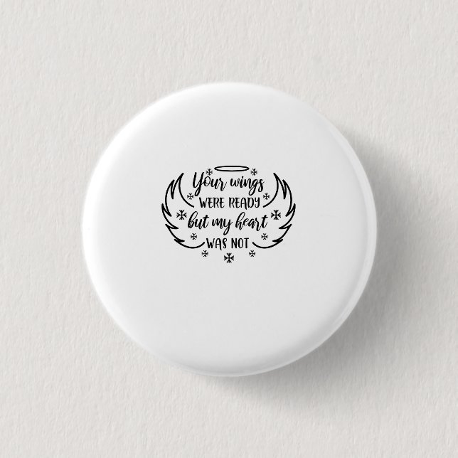 Deine Flügel waren bereit, aber mein Herz war nich Button (Vorderseite)
