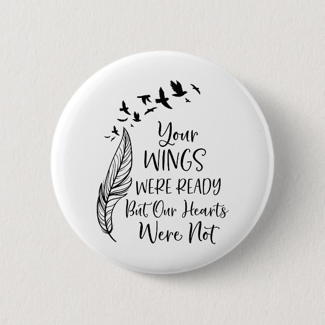 Deine Flügel waren bereit, aber unsere Herzen ware Button (Vorderseite)
