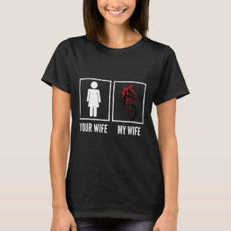 Deine Frau Meine Frau Bikerin Radfahrerin Mountain T-Shirt