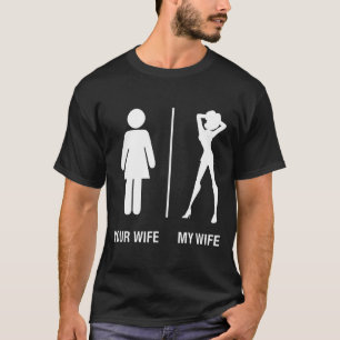 Deine Frau meine Frau Trophäe-Ehepartner für Ehema T-Shirt