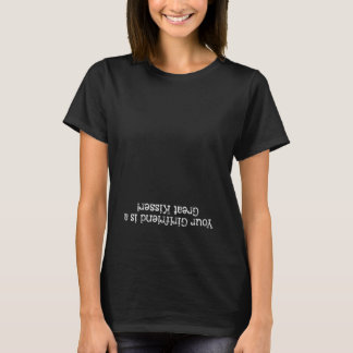Deine Freundin ist eine großartige Kisserin 6 T-Shirt