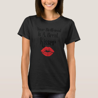Deine Freundin ist eine großartige Kisserin Zitat T-Shirt