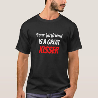 Deine Freundin ist eine tolle Kisserin T-Shirt