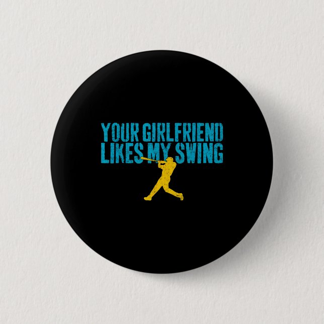 Deine Freundin mag mein lustiges Baseball-Swing  Button (Vorderseite)