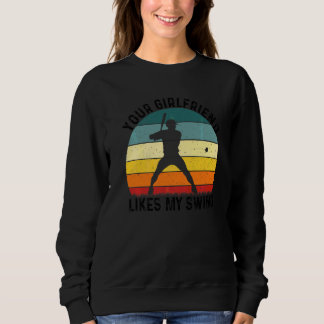 Deine Freundin mag mein Swing-Softball für Männer Sweatshirt