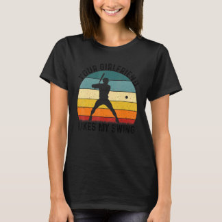 Deine Freundin mag mein Swing-Softball für Männer T-Shirt