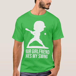 Deine Freundin mag meine Schaukel T-Shirt