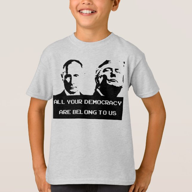Deine ganze Demokratie gehört uns Shirt (Vorderseite)