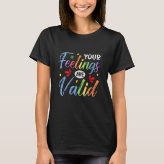 Deine Gefühle sind gültig Mental Health Awareness  T-Shirt