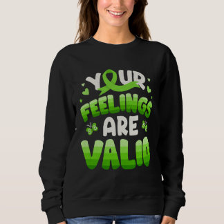 Deine Gefühle sind gültig Psychische Gesundheit Be Sweatshirt