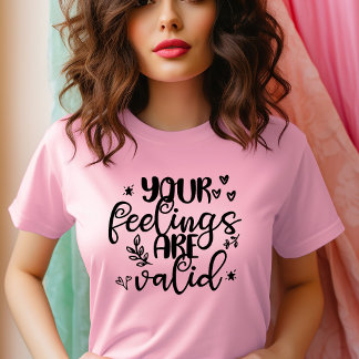 Deine Gefühle sind gültig T-Shirt