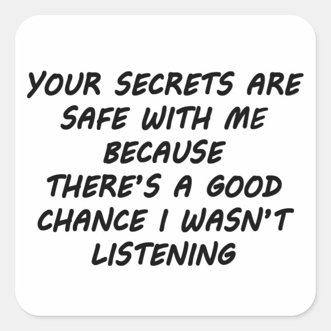Deine Geheimnisse sind mir sicher Quadratischer Aufkleber (Vorderseite)