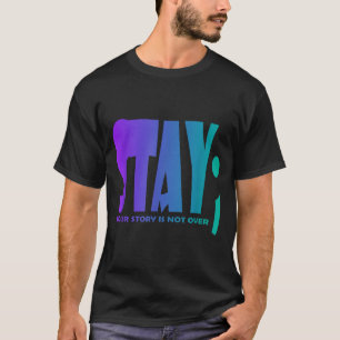 Deine Geschichte ist noch nicht vorbei Bleib Präve T-Shirt