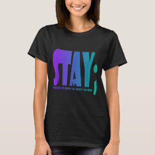 Deine Geschichte ist noch nicht vorbei Bleib Präve T-Shirt