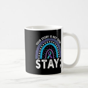 Deine Geschichte ist noch nicht vorbei Bleib Suizi Kaffeetasse