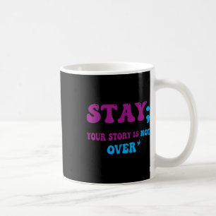 Deine Geschichte ist noch nicht vorbei Bleib Suizi Kaffeetasse