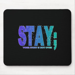 Deine Geschichte ist noch nicht vorbei Bleib Suizi Mousepad
