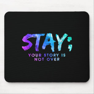 Deine Geschichte ist noch nicht vorbei Bleib Suizi Mousepad