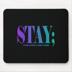 Deine Geschichte ist noch nicht vorbei Bleib Suizi Mousepad