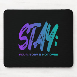 Deine Geschichte ist noch nicht vorbei Bleib Suizi Mousepad