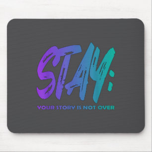 Deine Geschichte ist noch nicht vorbei Bleib Suizi Mousepad