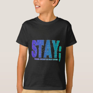 Deine Geschichte ist noch nicht vorbei Bleib Suizi T-Shirt
