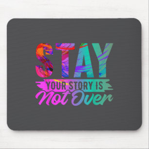 Deine Geschichte ist noch nicht vorbei Stay-Shirt  Mousepad