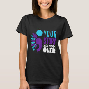 Deine Geschichte ist noch nicht vorbei Suprt Suizi T-Shirt