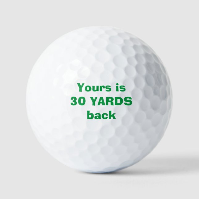 "Deine ist 30 Meter zurück" Custom Golf Ball (Vorderseite)