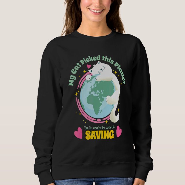 Deine Katze hat diesen Planeten so Gerettet, dass  Sweatshirt (Vorderseite)