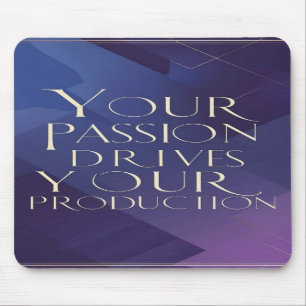 Deine Leidenschaft treibt deine Produktion an Mousepad