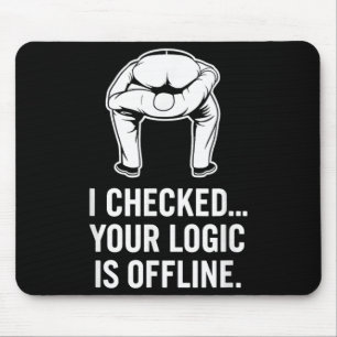 Deine Logik ist offline Lustiger Sarkasmus Mousepad