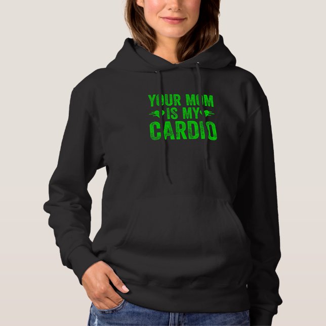 Deine Mama ist mein Cardio-Sprichwort 5 Hoodie (Vorderseite)