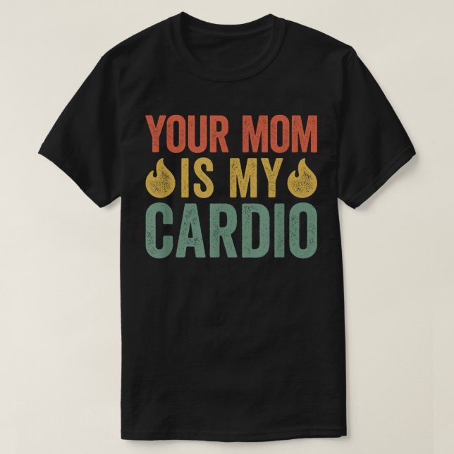 Deine Mama ist mein Cardio T-Shirt (Design vorne)