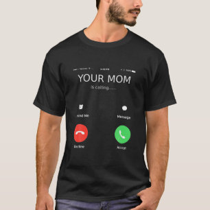 Deine Mama ruft an... Funny Mother Day T-Shirt