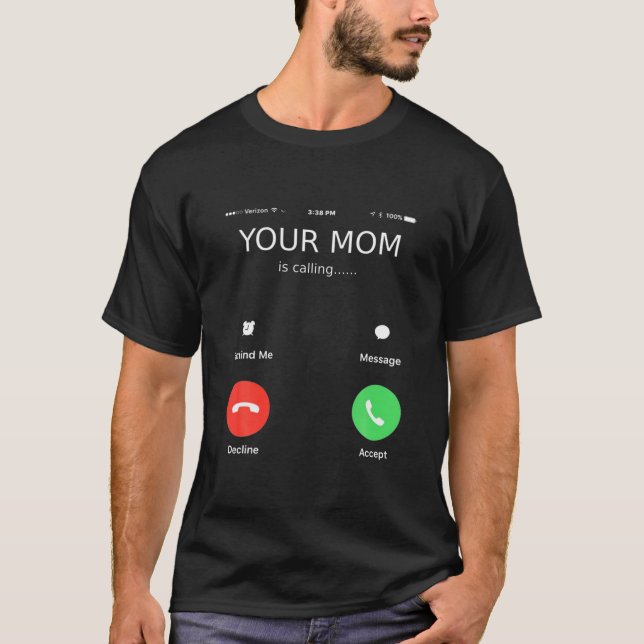 Deine Mama ruft an... Funny Mother Day T-Shirt (Vorderseite)