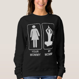 Deine Mami My Mommy Proud Yoga Mama Life Mütter Da Sweatshirt