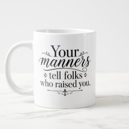 Deine Manieren verraten..... Jumbo-Tasse