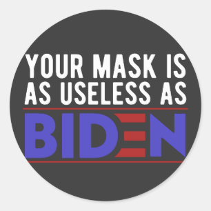 Deine Maske ist genauso nutzlos wie Biden Runder Aufkleber