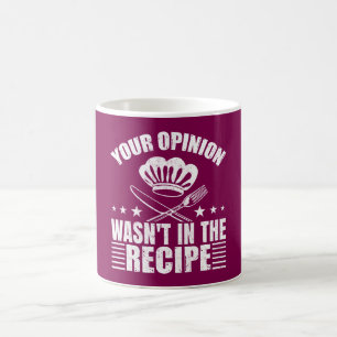 Deine Meinung stand nicht im Rezept Lustiger Spruc Kaffeetasse