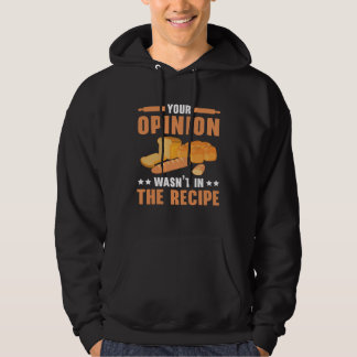 Deine Meinung war nicht im Rezept Backen Bäckerei  Hoodie