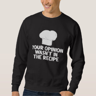 Deine Meinung war nicht im Rezept Toque Blanche T- Sweatshirt