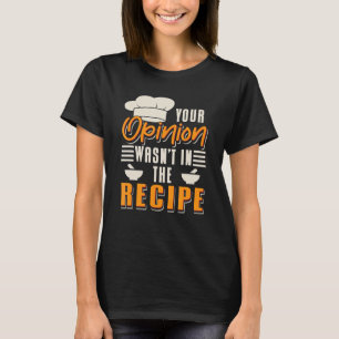 Deine Meinung war nicht in der Rezept Cook Koch Co T-Shirt