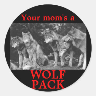 Deine Mutter ist ein WOLF PACK Runder Aufkleber