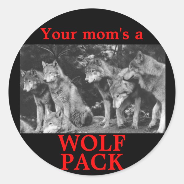 Deine Mutter ist ein WOLF PACK Runder Aufkleber (Vorderseite)