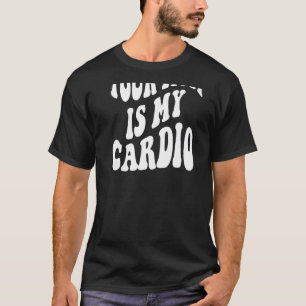 Deine Mutter ist hinten meine Kardio T-Shirt