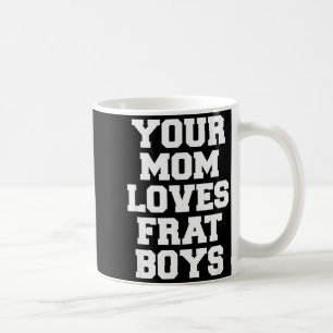 Deine Mutter liebt Verbindungsstudenten Lustige Br Kaffeetasse