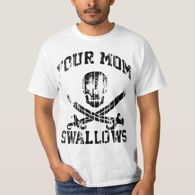 DEINE MUTTER SCHLUCKT T-Shirt (Vorderseite)